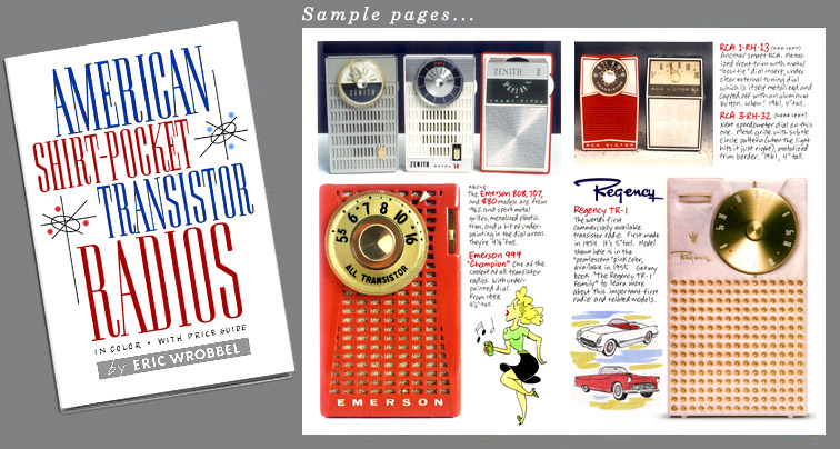 American Shirt-Pocket Transistor Radios features 67 of the all-time greatest pocket transistor radios NOT made in Japan. Many shown life-size and all in color. You'll get an interesting perspective on how Japan came to dominate consumer electronics in this fine little book. With model numbers, dates, and notes. See it here: http://www.collectornet.net/books/transistor/asp.htm