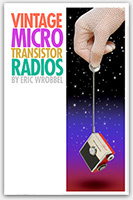 ALL 42 micro transistor radios are here in this fine book. More than 80 images—and all in full color. Many of these classic radios shown life-size or larger! With colorful boxes, accessories, vintage ads, and micro transistor radio history. Includes model numbers, dates, notes. See it here: http://www.collectornet.net/books/transistor